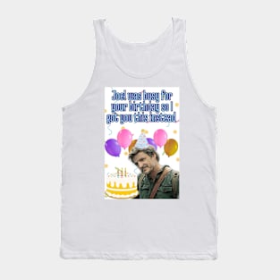 joel pedro pascal birthday present Tank Top